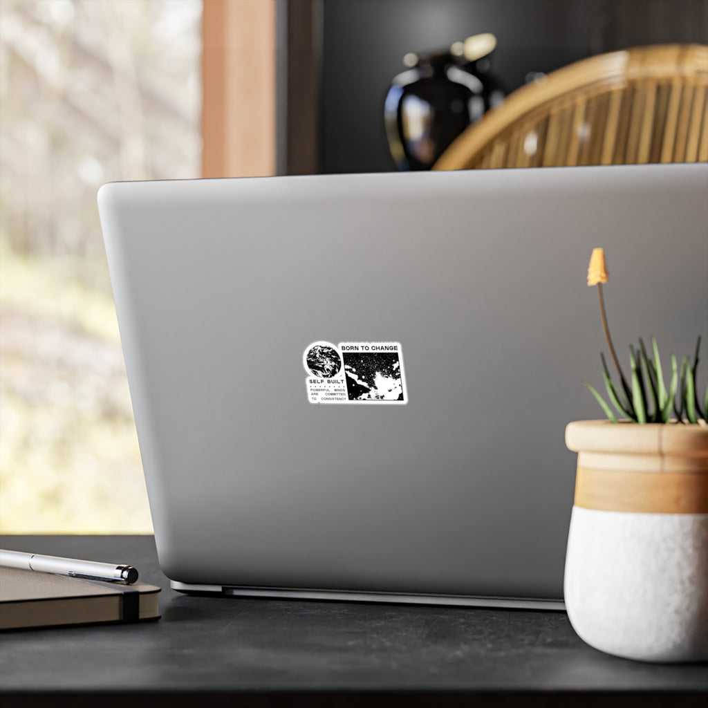 BORN TO CHANGE Kiss-Cut Vinyl Decal — "Born to Change / Self Built" Motivational Space Sticker